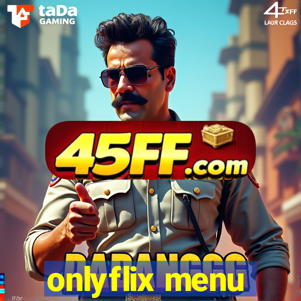 onlyflix menu
